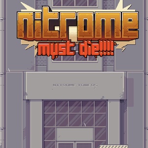 Nitrome Must Die